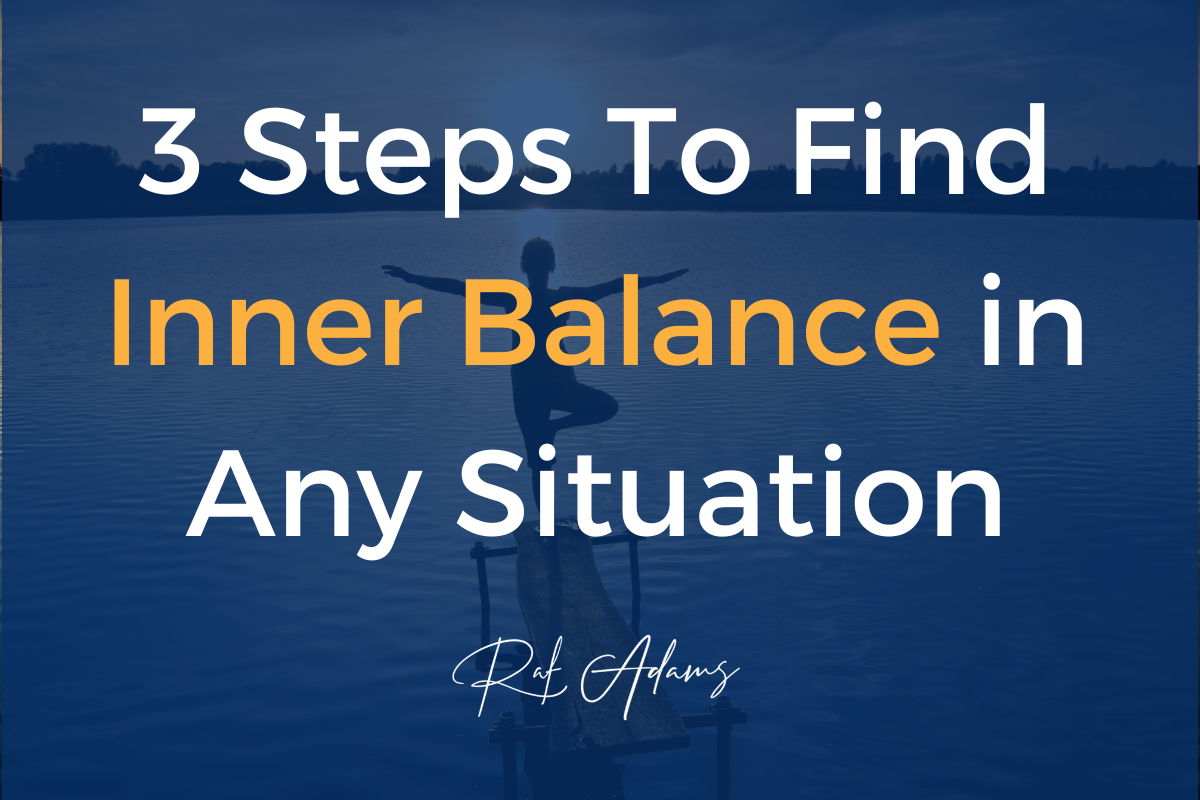 33 3 Steps To Find Inner Balance in Any Situation - LinkedIn